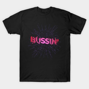 bussin', meme , this shit is bussin, its bussin T-Shirt